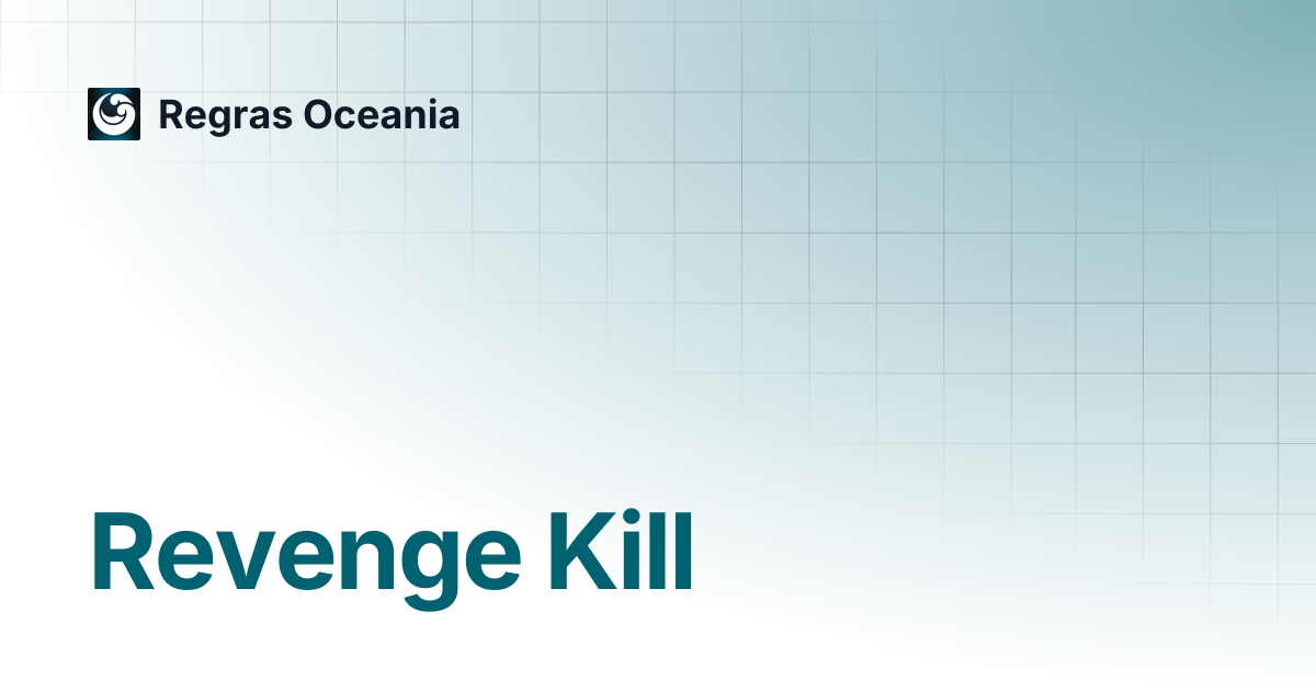 Revenge Kill | Regras Oceania